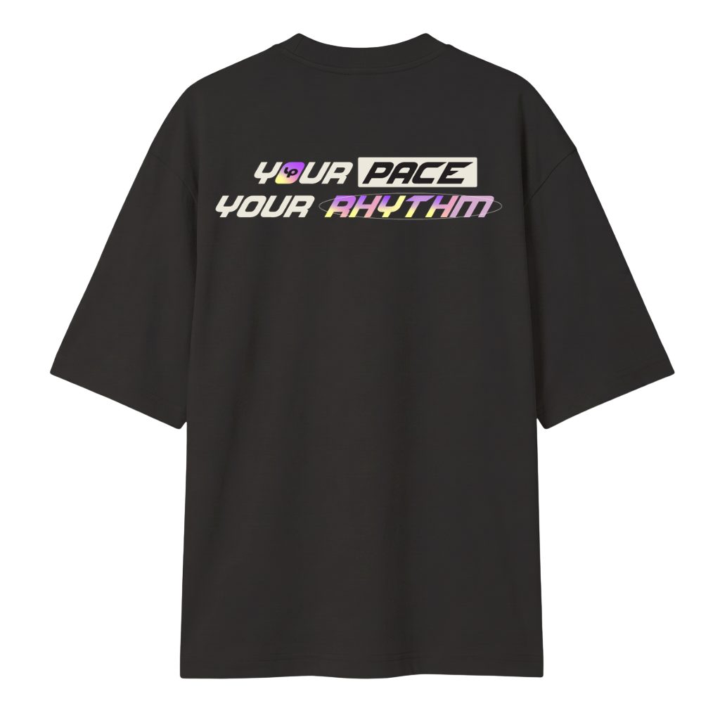 YOUR PACE YOUR RHYTHM OVERSIZED TEE (UNISEX)